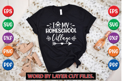 I LOVE MY HOME SCHOOL VILLAGE svg cut file