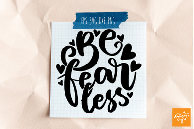 Be Fearless SVG Motivational Round Quotes