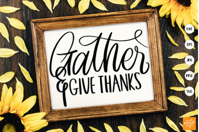 Gather And Give Thanks SVG Thanksgiving Quotes