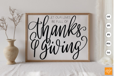 Let Our Lives Be Full Of Thanks And Giving SVG Thanksgiving Quotes