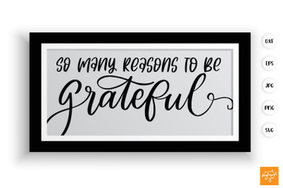 So Many Reasons To Be Grateful SVG Thanksgiving Quotes