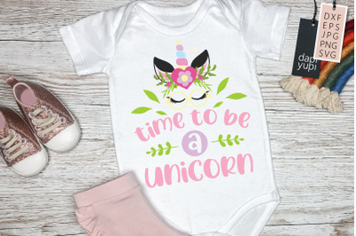 Time To Be A Unicorn SVG Uicorn Quotes