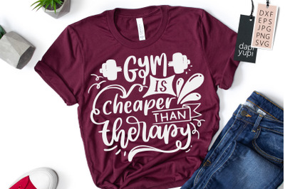 Gym Is Cheaper Than Theraphy SVG Workout Quotes