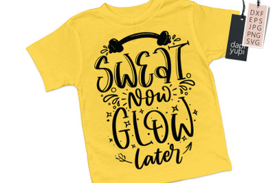 Sweat Now Glow Later SVG Workout Quotes