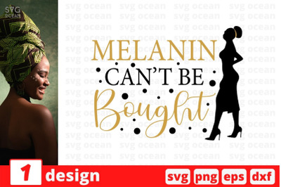 Melanin cant be bought SVG Cut File