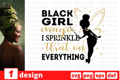 Black girl magic I sprinkle that on everything SVG Cut File