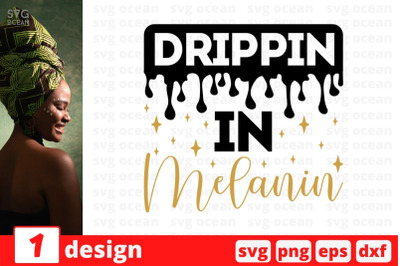 Drippin in melanin SVG Cut File