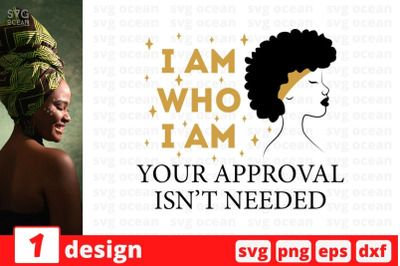 I am who I am your approval isnt needed SVG Cut File