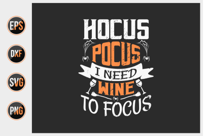 Hocus pocus i need wine to focus svg.