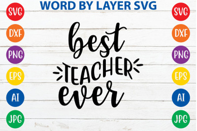 best teacher ever svg cut file