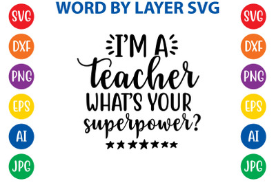 i'm a teacher what's your super power svg cut file By ismetarabd