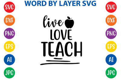 live love teach svg cut file