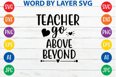 teacher go above beyond svg cut file