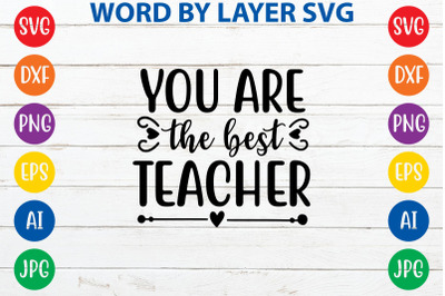 you are the best teacher svg cut file