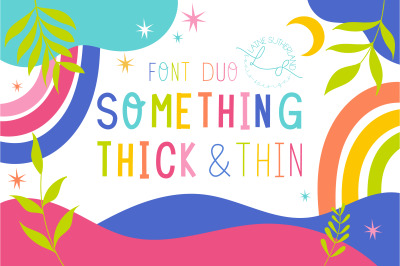 Something Thick &amp; Thin Font Due