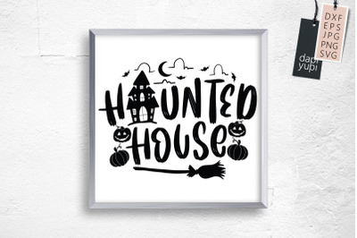 Halloween Quotes SVG Haunted House