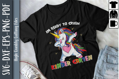 I&amp;&23;039;m Ready to Crush Kindergarten Unicorn