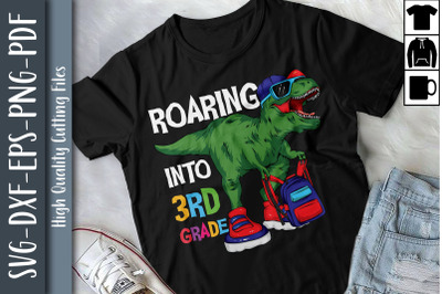 Roaring Into 3rd Grade Dinosaur T Rex