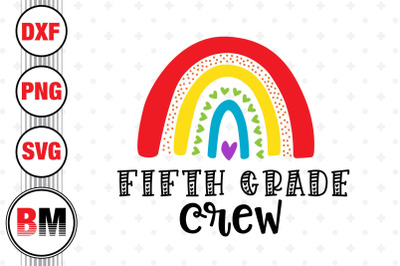 Fifth Grade Crew Rainbow SVG, PNG, DXF Files