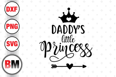 Daddy&#039;s Little Princess SVG, PNG, DXF Files
