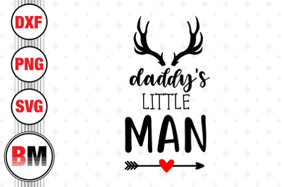 Daddy&#039;s Little Man SVG, PNG, DXF Files