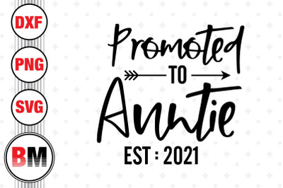 Promoted To Auntie SVG, PNG, DXF Files