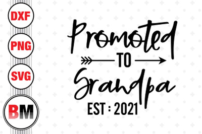 Promoted To Grandpa SVG, PNG, DXF Files