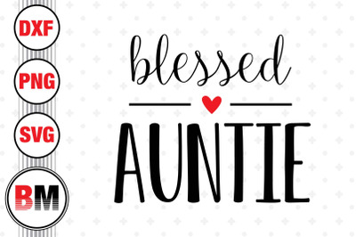 Blessed Auntie SVG, PNG, DXF Files