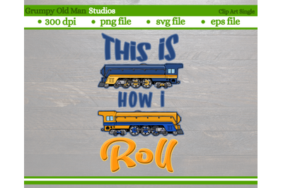 funny steam locomotive | this his how I roll