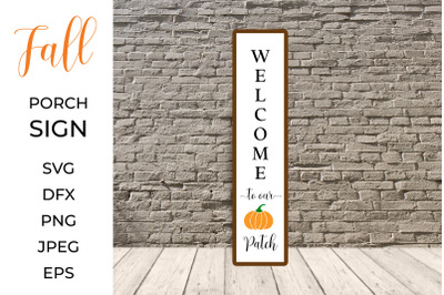 Welcome to our pumpkin patch, Fall Porch Sign SVG