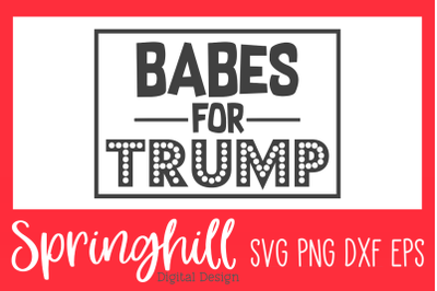 Babes For Trump SVG PNG DXF &amp; EPS Design Cut Files