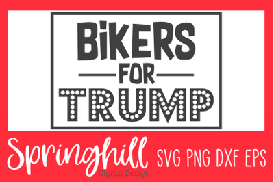 Bikers For Trump SVG PNG DXF &amp; EPS Design Cut Files