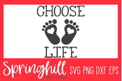 Choose Life Pro Life SVG PNG &amp; DXF Design Cut Files