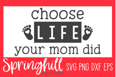 Choose Life Pro Life SVG PNG &amp; DXF Design Cut Files