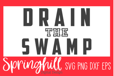 Drain The Swamp SVG PNG DXF &amp; EPS Design Cut Files