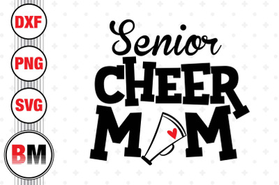 Senior Cheer Mom SVG&2C; PNG&2C; DXF Files