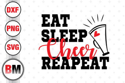 Eat Sleep Cheer SVG&2C; PNG&2C; DXF Files