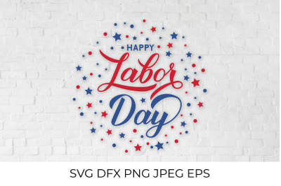 Happy Labor Day calligraphy lettering. American Patriotic SVG.