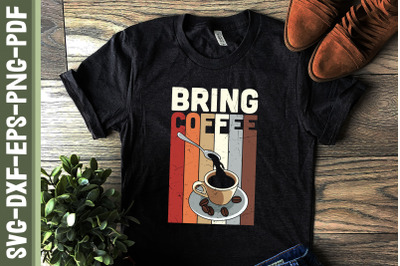 Bring Coffee Retro Coffee Design