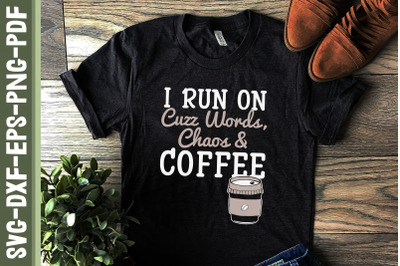 I Run On Coffee Funny Coffee Design