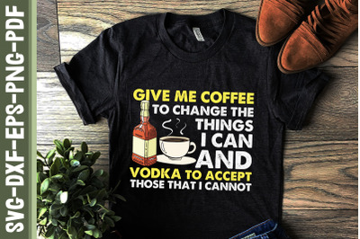 Give Me Coffee To Change Things I Can