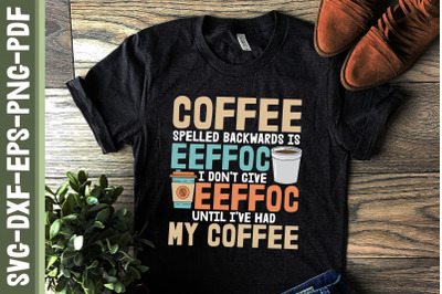 Coffee Spelled Backwards Is Eeffoc