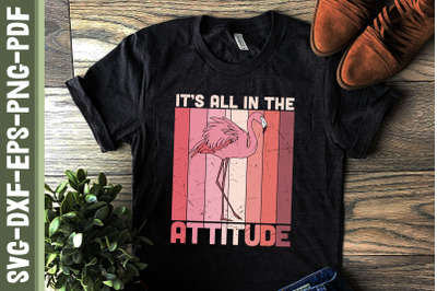 It&#039;s All In The Attitude Pink Flamingo