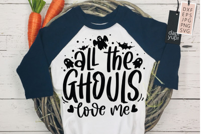 All The Ghouls Love Me SVG