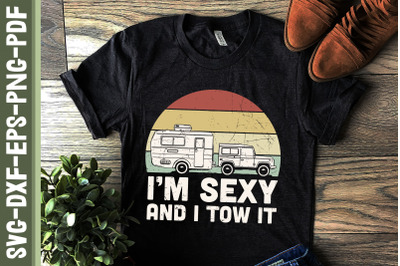 I&#039;m Sexy And I Tow It Camping RV