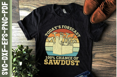 Forecast 100 Percent Chance Of Sawdust