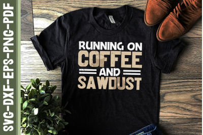 Running on Coffee and Sawdust Woodworker