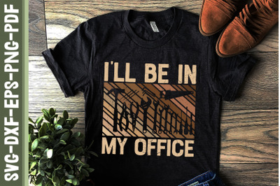 I&#039;ll Be In My Office Funny Woodworker