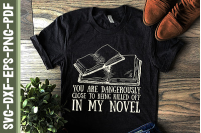 You Are Dangerously In My Novel Novelist