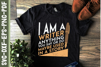 I Am A Writer Funny Writer Sayings